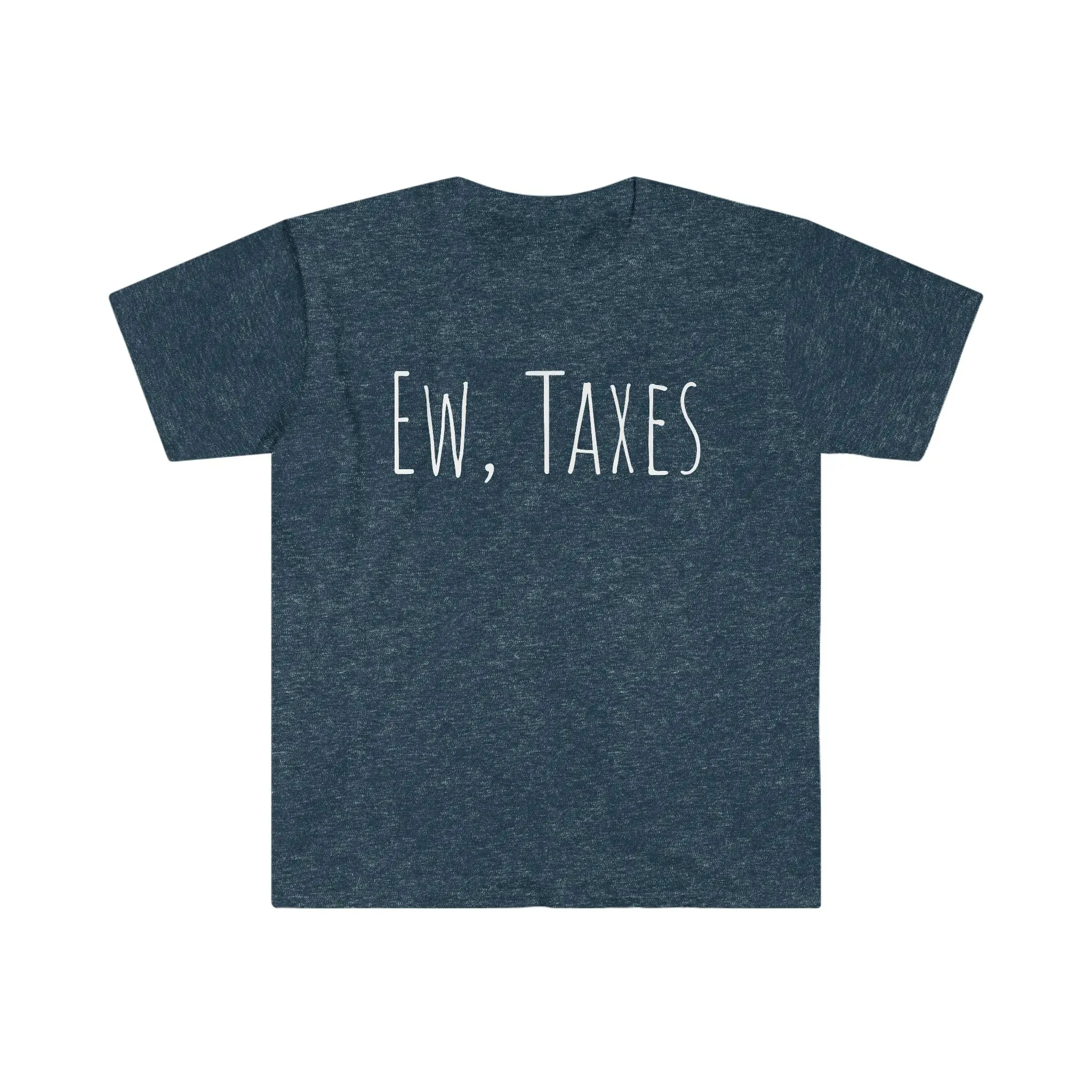 Ew, Taxes Unisex T-Shirt