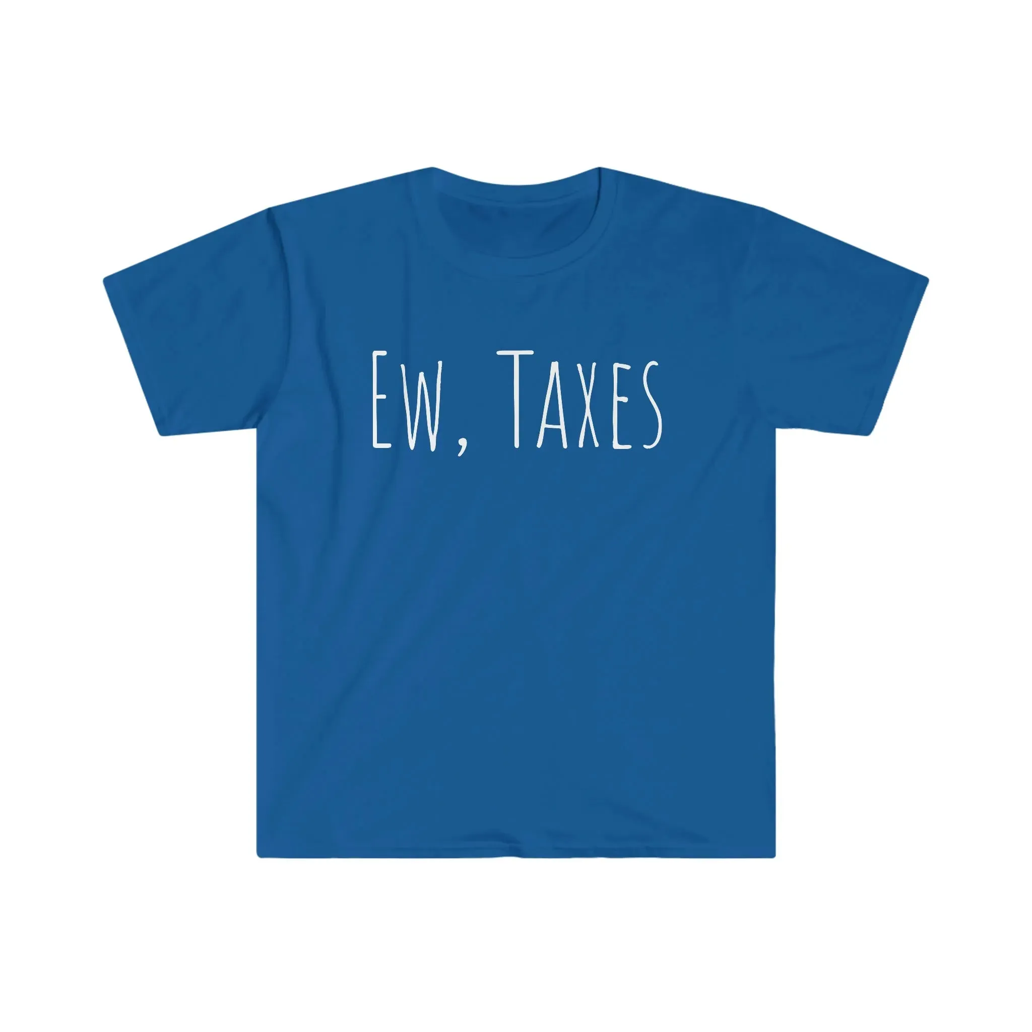 Ew, Taxes Unisex T-Shirt