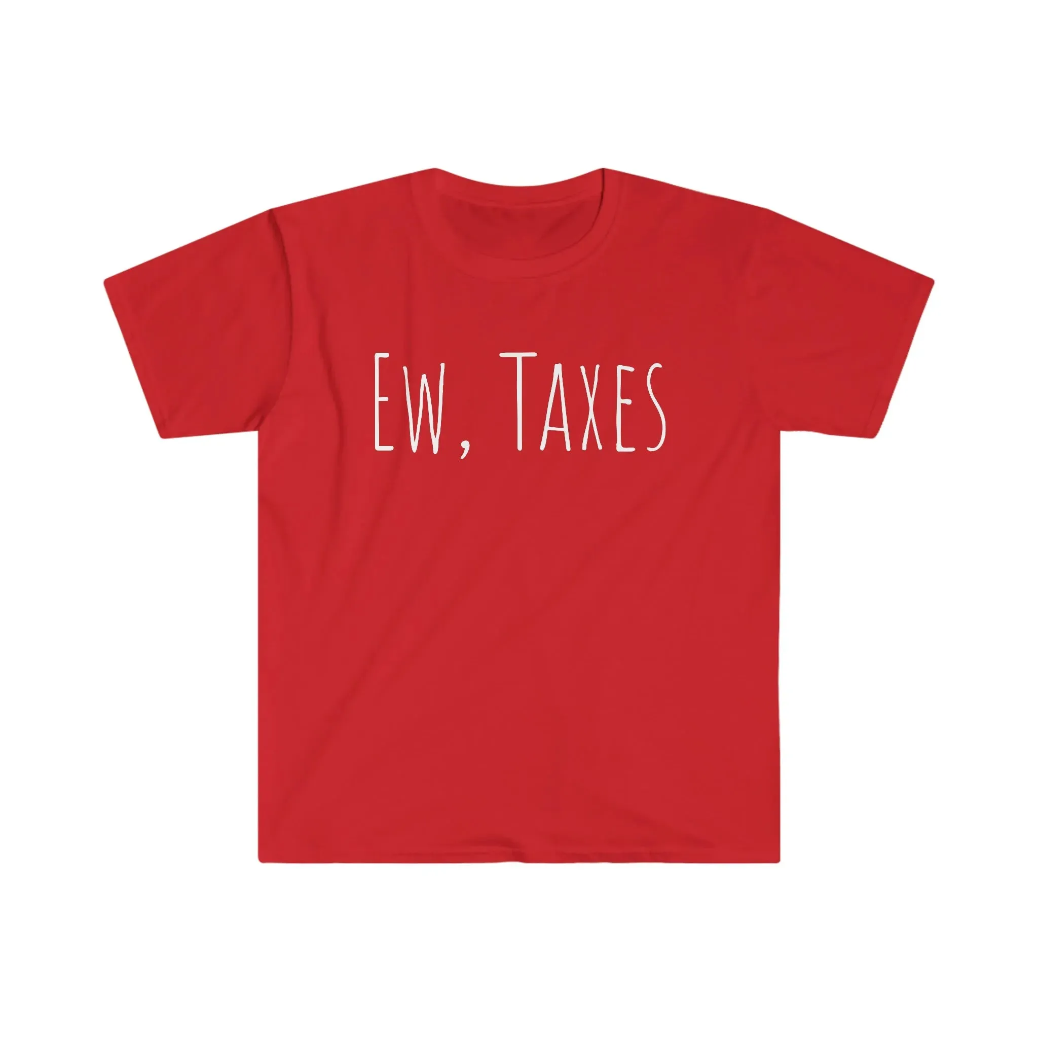 Ew, Taxes Unisex T-Shirt